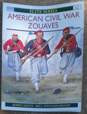 Osprey Elite #62 American Civil War Zouaves Robin Smith SC 1996 New picture
