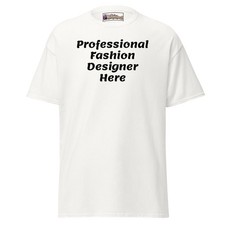 Professional Fashion Designer Here Classic Mens & Womens Tee, Specialist, Expert picture