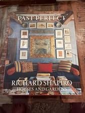 Past Perfect : Richard Shapiro Houses and Gardens by Richard Shapiro and... picture