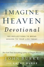 Imagine Heaven Devotional: 100 Reflections to Bring Heaven to Your Life Toda... picture