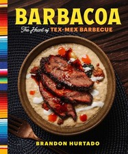 Barbacoa: The Heart of Tex-Mex Barbecue, Hurtado, Brandon, New condition, Book picture
