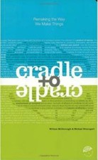 Cradle to Cradle: Remaking the Way We Make Things - Paperback - VERY GOOD picture