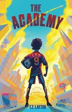 The Academy (The Academy Series) By Layton, T.Z. T.Z. Layton, picture
