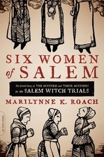 Six Women of Salem: The Untold Story of the Accused and Their Accusers in th... picture