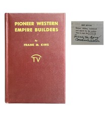 Pioneer Western Empire Builders by Frank M. King SIGNED #ed 1946 1st Edition ZDK picture