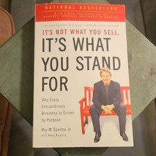 It's Not What You Sell, It's What You Stand For Roy M. Spence Jr. Paperback 2011 picture