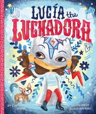 Lucia the Luchadora Hardcover Cynthia Leonor Garza picture