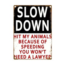 Vintage Slow Down Hit My Animals Humorous Tin Metal Signs Home Décor 8x12  picture