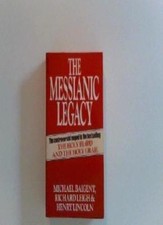The Messianic Legacy By Baigent Michael; Leighs Richard; Lincoln Henry picture