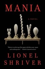 Mania by Lionel Shriver: New picture