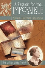 A Passion for the Impossible: The Life of Lilias Trotter picture