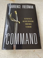 Command : The Politics of Military Operations from Korea to Ukraine, Hardcove... picture