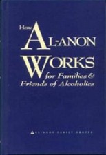How Al-Anon Works for Families & Friends of Alcoholics - Hardcover - VERY GOOD picture