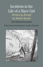 Incidents in the Life of A Slave Girl, Written by Herself: With Related D - new picture