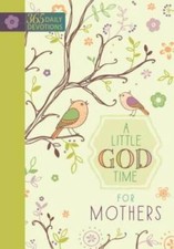 A Little God Time for Mothers: 365 Daily Devotions - Hardcover - VERY GOOD picture