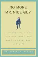 No More Mr Nice Guy : A Proven Plan for Getting What You Want in Love USA Stock picture