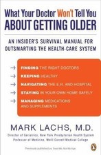 What Your Doctor Won't Tell You about Getting Older : An Insider's Survival... picture
