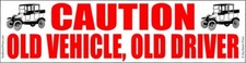 Caution Old Vehicle Old Driver Fun Bumper Sticker Sea Raven Press 11.5 in x 3 in picture