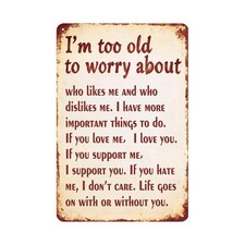 Vintage I'm Too Old To Worry Signs Metal Sign Posters For 8x12 inch, Retro picture