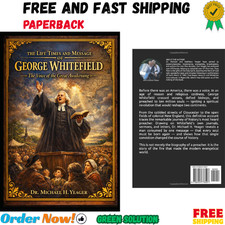 THE LIFE, TIMES AND MESSAGE OF GEORGE WHITEFIELD: The Voice of the Great Awakeni picture