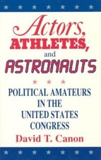 Actors, Athletes, and Astronauts : Political Amateurs in the Unit picture