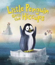 Little Penguin Gets the Hiccups - Hardcover By Bentley, Tadgh - VERY GOOD picture