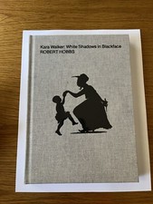 Robert Hobbs Kara Walker: White Shadows in Blackface (Hardback) picture