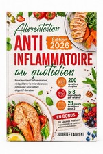 Alimentation anti-inflammatoire au quotidien: 200 recettes simples pour apaiser picture