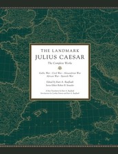 The Landmark Julius Caesar: The Gal..., Kurt A Raaflaub picture