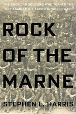 Rock of the Marne: The American Sol..., Stephen L Harri picture