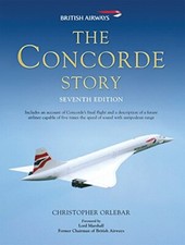 The Concorde Story: Seventh Edition By Christopher Orlebar picture