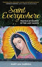 Saint Everywhere: Travels in Search of the Lady Saints by Carroll, Rohde New-, picture