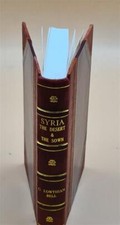 Syria The Desert And The Sawn 1908 By Gertrude Lowthian Bell [Leather Bound] picture