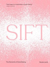 Sift: The Elements of Great Baking, Lamb, Nicola, Excellent Book picture