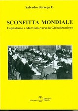 Salvador Borrego M Sconfitta mondiale. Capitalismo e marxismo verso  (Paperback) picture