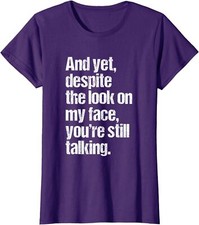 Yet Despite Look On My Face Still Talking Funny Ladies' Crewneck T-Shirt picture