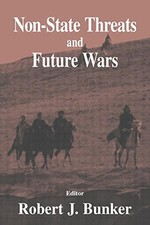 NON-STATE THREATS AND FUTURE WARS By Robert J. Bunker **Mint Condition** picture
