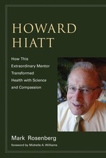 Howard Hiatt: How This Extraordinary Mentor Transformed Health with Science and  picture