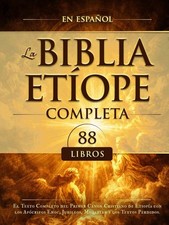 La Biblia Etíope Completa en Español 88 Libros: El Texto Completo del Primer Can picture