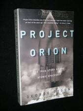 Project Orion: The True Story of the Atomic Spaceship - paperback Dyson, Geo... picture