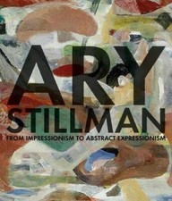 Ary Stillman: From Impressionism to Abstract Expressionism BRAND NEW picture