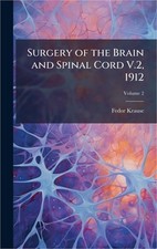 Surgery of the Brain and Spinal Cord V.2, 1912 (Hardback or Cased Book) picture