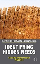 Identifying Hidden Needs: Creating Breakthrough Products by Koners, U. Hardback picture