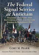 The Federal Signal Service at Antietam - Cory M. Pfarr - Signed Copies picture