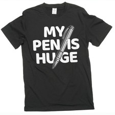 Men's Funny Humorous T-shirt My Pen Is Huge Tee Joke T-Shirt picture