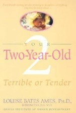 Your Two-Year-Old: Terrible or Tender - Paperback By Ames, Louise Bates - GOOD picture
