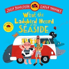 What the Ladybird Heard at the Seaside, Donaldson, Donaldson, 9781035049165.. picture