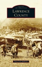 Lawrence County (Images of America) by Anna Lynn Mullican (hardcover) picture