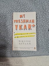 My Freshman Year : What a Professor Learned by Becoming a Student by Rebekah... picture