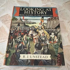 Looking at History: From Cavemen to the Present Day R.J. Unstead HC 1955 Illus picture